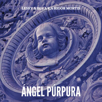 Ángel Púrpura - Lesky & Bls a.k.a Rigor Mortis