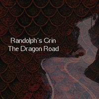 The Dragon Road - Randolph's Grin & Inertia
