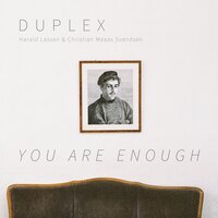 You Are Enough - Duplex & Christian Meaas Svendsen & Harald Lassen