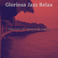 Majestic Backdrops for Resting - Glorious Jazz Relax