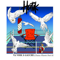 Va voir à gauche (Chaise Pliante, Pt. 9) - Hatik
