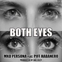 Both Eyes - MXD Persona & Piff Habanero