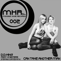 Can't Take Another Man - D.D.King & 2 Sisters