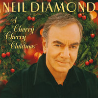 Have Yourself A Merry Little Christmas - Neil Diamond