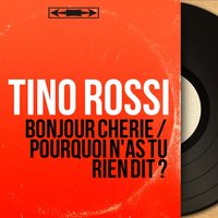 Pourquoi n'as-tu rien dit ? - Tino Rossi