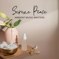 Serene Whispers - Ambient Music Masters