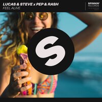 Feel Alive - Lucas & Steve & Pep & Rash