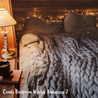 Comfy Bedroom Winter Ambience, Pt. 19 - Steve Brassel