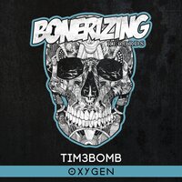 Oxygen - Tim3bomb