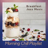 Start Your Day off Right - Morning Chill Playlist