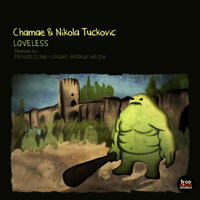 Loveless - Nikola Tuckovic & Chamae & Progress Inn