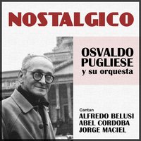 Nido Gaucho - Orquesta de Osvaldo Pugliese & Jorge Maciel & Abel Cordoba & Osvaldo Pugliese