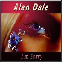 I'm Sorry - Alan Dale