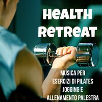 Health Retreat - Workout Music