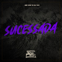 Sucessada - MC Gw & DJ VH