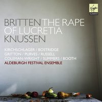 The Rape of Lucretia: Act I, Scene 2 - Peter Pears & Joan Cross & Nancy Evans & Chamber Orchestra & Reginald Goodell & Бенджамин Бриттен