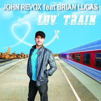 Luv' Train - John Revox & Brian Lucas