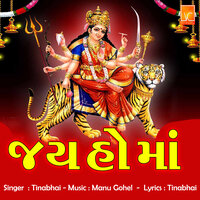 Jay Ho Maa - Tinabhai