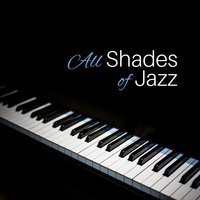 All Shades of Jazz - Jazz Erotic Lounge Collective