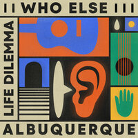 Not You - Who Else & Albuquerque