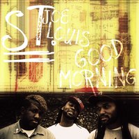 Good Morning - St. Jou Louis & St. Joe Louis