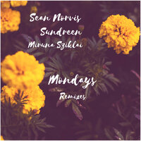 Mondays - Sean Norvis & SUNDREEN & Miruna Sziklai & DJ Vice