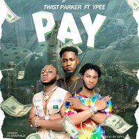Pay - Twist Parker & YPee