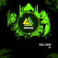 Trip - Teoss & Censer