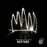 Neptune - Jam Aunni & Dapt & Heuse
