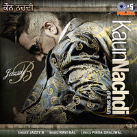 Kaun Nachdi - Jazzy B