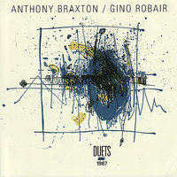 Improvisation & Prelude - Anthony Braxton & Gino Robair