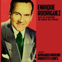 Contigo Pan y Cebolla - Armando Moreno & Enrique Rodríguez con su Orquesta De Todos Los Ritmos