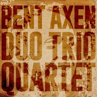 Now See How You Are - Allan Botschinsky & Erik Moseholm & Bjarne Rostvold & Bent Axen