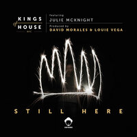Still Here - Kings Of House NYC & Julie McKnight