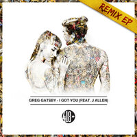 I Got You - Greg Gatsby & J Allen & Jallen & Stonebridge