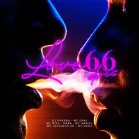 Love 66, Pt.2 - Perera DJ & Mc Davi & MC Hariel & MC Rita & Gaab & MC Leozinho Zs