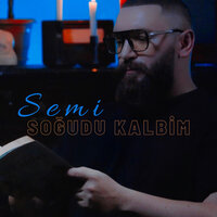 Soğudu Kalbim - SEMI