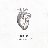 Broken Vessel - Brix