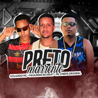 Preto Marrento - Mc Chefe Original & Eduardo mc & Paulinho no beat