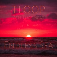 Endless Sea - TLooP & Zen That Beat
