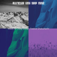 Breathtaking Shakuhachi and Harps - Vibe for Naps - Attractive Easy Sleep Music
