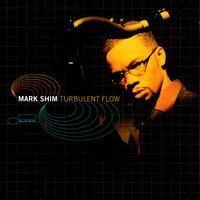 Dirty Bird - Mark Shim