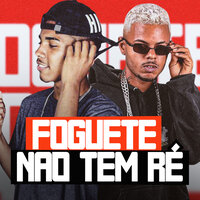 Foguete Não Tem Ré - Bruninho da VT & Palok no Beat & Deto Na Base