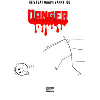 Danger - Heis & Gaach vanny & Qb