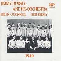 While the Music Plays On - Helen O'Connell & Bob Eberly & Jimmy Dorsey And His Orchestra