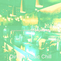 Magnificent Cocktail Bars - Dinner Music Chill