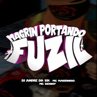 Magrin Portando Fuzil - DJ ANDRE DA ZN & Mc Magrinho & MC Denny