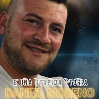 E Una Stupida Storia - Daniel Moreno