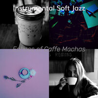 Simplistic Backdrops for Caffe Mochas - Instrumental Soft Jazz