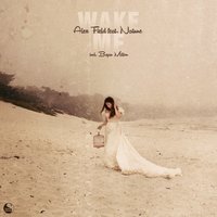 Wake Me - Alex Field & Natune & Bryan Milton